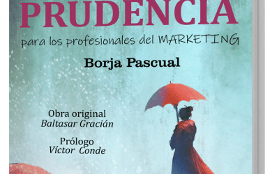 Ya disponible el GuíaBurros: El arte de la prudencia. Para los profesionales del marketing, de Borja Pascual